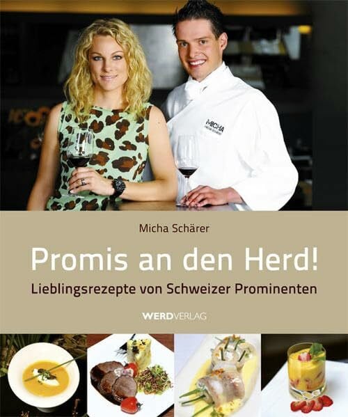 Promis an den Herd!: Lieblingsrezepte von Schweizer Prominenten
