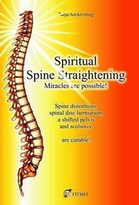 Spiritual Spine Straightening - Miracles are possible!