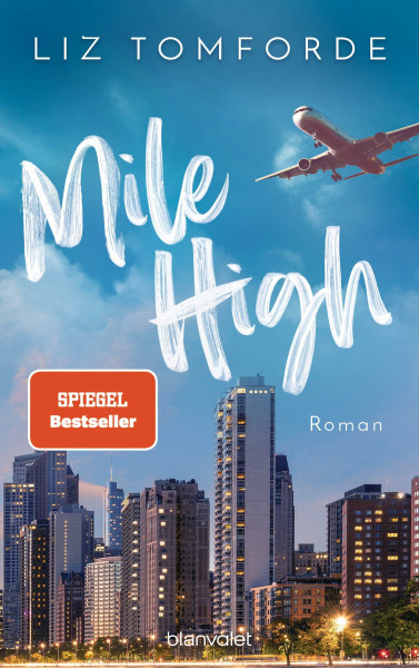 Mile High: Roman - TikTok made me buy it: Sports Romance trifft auf Forbidden Love und Enemies to Lovers – endlich auf Deutsch! (Windy City-Reihe, Band 1)