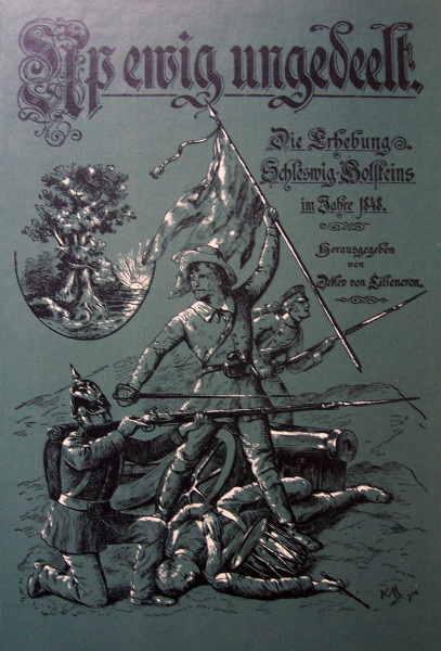 Up ewig ungedeelt. Die Erhebung Schleswig- Holsteins im Jahre 1848