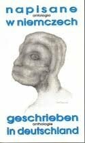 Geschrieben in Deutschland. Anthologie der in Deutschland lebenden polnisch schreibenden Autoren Geschrieben in Deutschland. Anthologie der in Deutschland lebenden polnisch schreibenden Autoren