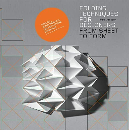 Folding Techniques for Designers: From Sheet to Form (How to fold paper and other materials for design projects)