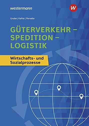 Güterverkehr - Spedition - Logistik: Wirtschafts- und Sozialprozesse Schülerband