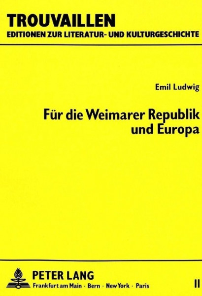 Emil Ludwig: Für die Weimarer Republik und Europa