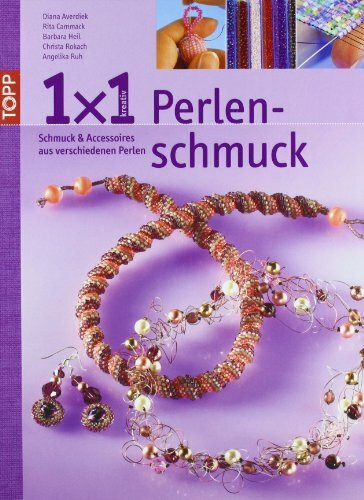Perlenschmuck: Schmuck und Accessoires aus verschiedenen Perlen. Workshop, Tipps & Tricks, Ideenpool