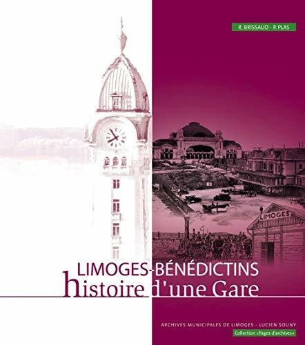 Limoges-Bénédictins - histoire d'une gare