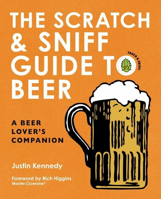 The Scratch & Sniff Guide to Beer: A Beer Lover's Companion The Scratch & Sniff Guide to Beer: A Beer Lover's Companion