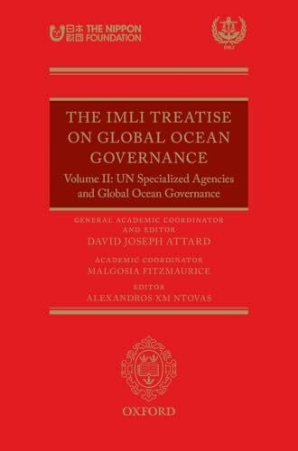 IMLI GLOBAL OCEAN GOVERNANCE VOL2 C: Volume II: UN Specialized Agencies and Global Ocean Governance