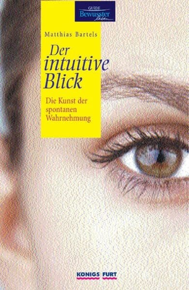 Der intuitive Blick: Die Kunst der spontanen Wahrnehmung