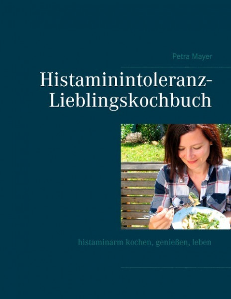 Histaminintoleranz-Lieblingskochbuch