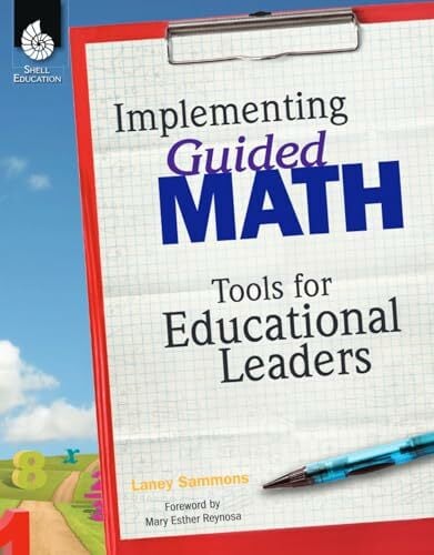 Implementing Guided Math: Tools for Educational Leaders : Tools for Educational Leaders Implementing Guided Math: Tools for Educational Leaders : Tools for Educational Leaders