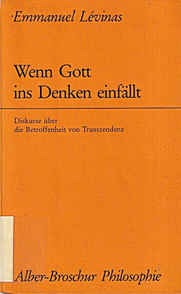 Wenn Gott ins Denken einfällt: Diskurse über die Betroffenheit von Transzendenz (Alber-Broschur Philosophie)