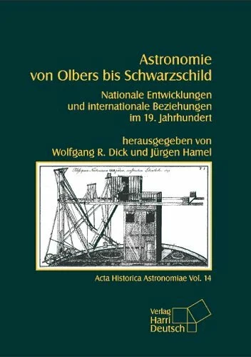 Astronomie von Olbers bis Schwarzschild: Nationale Entwicklungen und internationale Beziehungen im 19. Jahrhundert