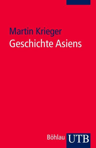 Geschichte Asiens: Eine Einführung (Geschichte der Kontinente)