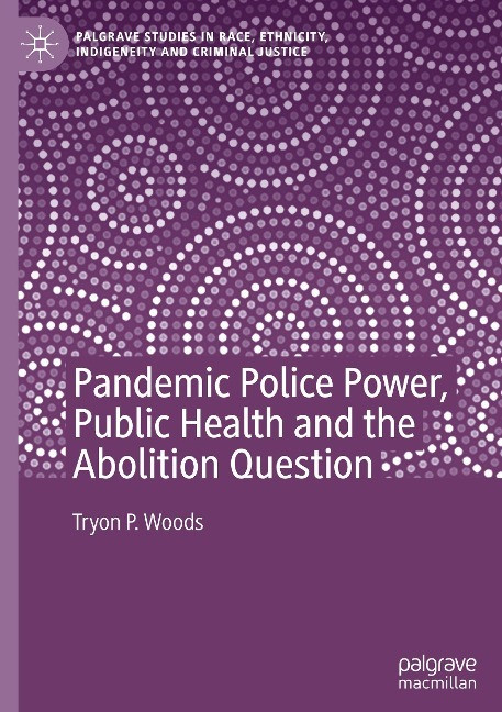 Pandemic Police Power, Public Health and the Abolition Question