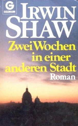 Zwei Wochen in einer anderen Stadt. Roman.