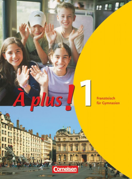 À plus ! - Französisch als 1. und 2. Fremdsprache - Ausgabe 2004 - Band 1: Schulbuch - Festeinband