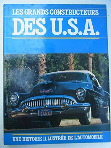 Les Grands constructeurs des USA: Une histoire illustrée de l'automobile