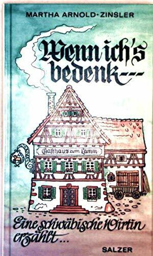 Wenn ich's bedenk.... Eine schwäbische Wirtin erzählt