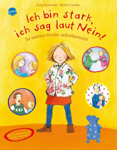 Ich bin stark, ich sag laut Nein!: So werden Kinder selbstbewusst