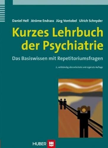 Kurzes Lehrbuch der Psychiatrie: Das Basiswissen mit Repetitoriumsfragen