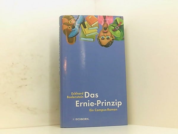 Das Ernie-Prinzip: Ein Campus-Roman
