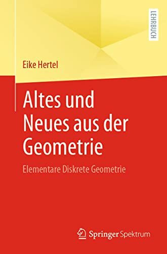 Altes und Neues aus der Geometrie: Elementare Diskrete Geometrie