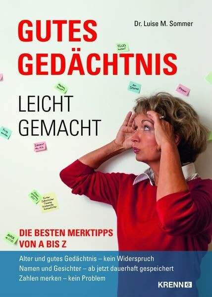 Gutes Gedächtnis - leicht gemacht: Die besten Merktipps von A - Z