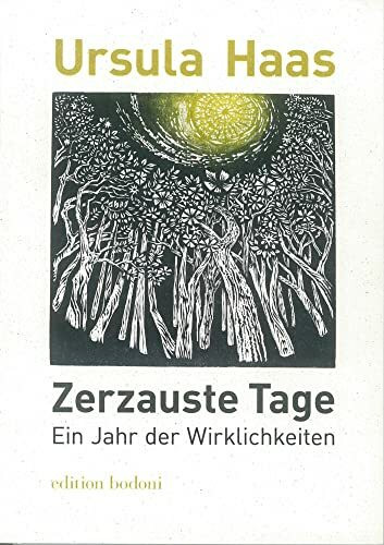 Zerzauste Tage: Ein Jahr der Wirklichkeiten