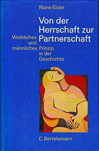 Von der Herrschaft zur Partnerschaft: Weibliches und männliches Prinzip in der Geschichte