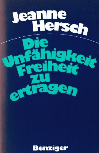 Die Unfähigkeit Freiheit zu ertragen. Aufsätze und Reden