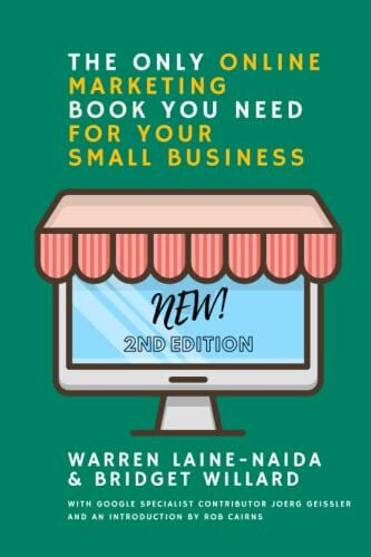 The Only Online Marketing Book You Need for Your Small Business: Includes 8 Actionable Steps to Amazing Online Marketing