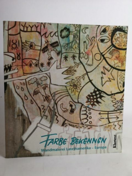 Farbe bekennen: Wandmalerei Lateinamerika - Europa