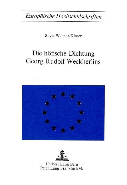 Die h?fische Dichtung Georg Rudolf Weckherlins - Weimar-Kluser, Silvia
