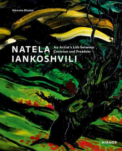 Natela Iankoshvili: An Artist's Life between Coercion and Freedom