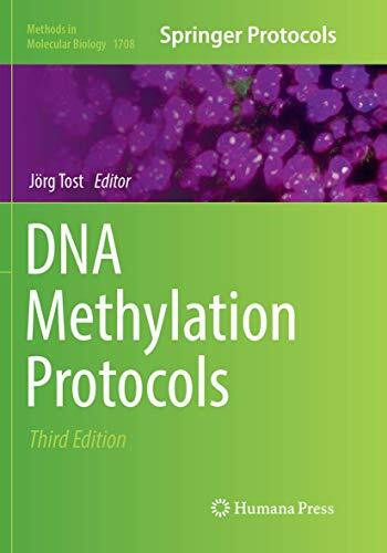 DNA Methylation Protocols (Methods in Molecular Biology, 1708, Band 1708)