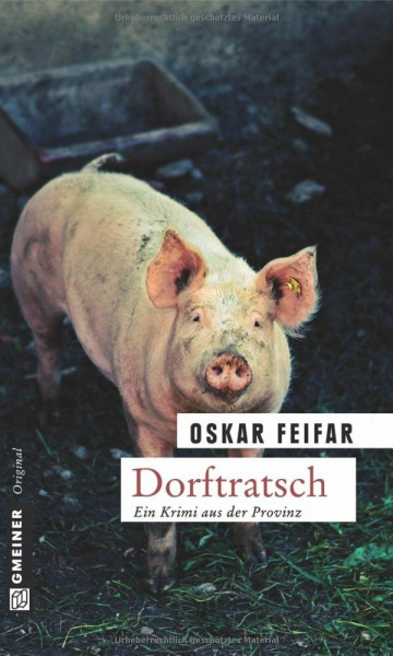 Dorftratsch: Kriminalroman (Postenkommandant Poldi Strobel)