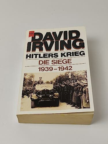 Hitlers Krieg. Die Siege 1939 - 1942.