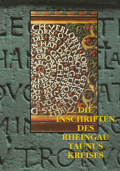 Die Inschriften des Rheingau-Taunus-Kreises (Die Deutschen Inschriften, Band 43)