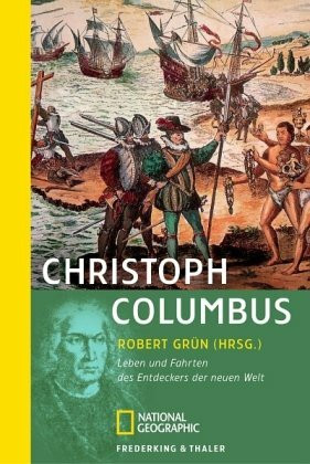 Christoph Columbus: Leben und Fahrten des Entdeckers der Neuen Welt (National Geographic Taschenbuch, Band 267)