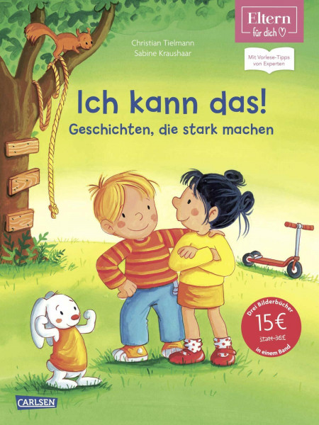 Ich kann das! Geschichten, die stark machen (ELTERN-Vorlesebuch): Drei MAX-Bilderbücher in einem Band. Mit Vorlese-Tipps von Experten (ELTERN-Vorlesebücher)