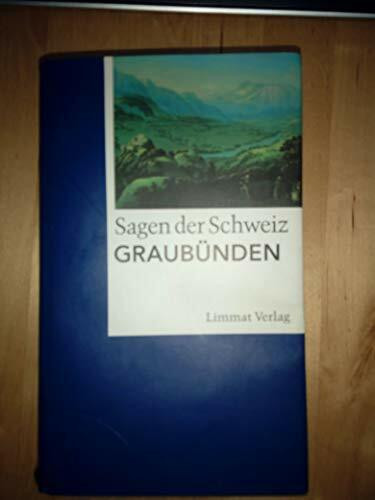 Sagen der Schweiz, Graubünden: Vorw. v. Peter Egloff. Z. Tl. in rätoroman. Sprache.