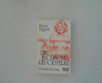 Die englische Reporterin (Allgemeine Reihe. Bastei Lübbe Taschenbücher)