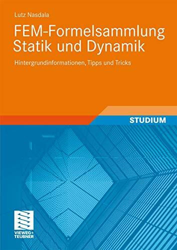 FEM-Formelsammlung Statik und Dynamik: Hintergrundinformationen, Tipps und Tricks