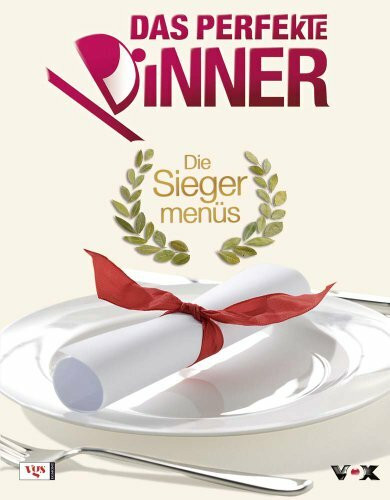 Das Perfekte Dinner - Die Siegermenüs