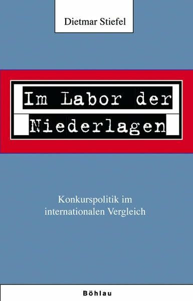 »Im Labor der Niederlagen«: Konkurspolitik im internationalen Vergleich