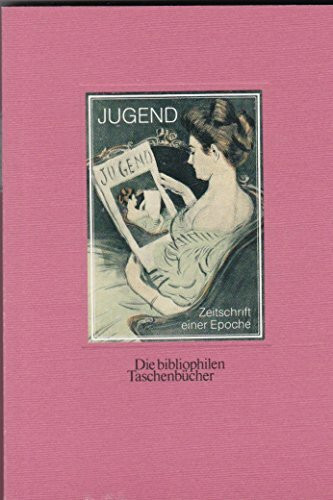 Jugend 1896 - 1940. Zeitschrift einer Epoche. Aspekte einer Wochenschrift 'Für Kunst und Leben'.