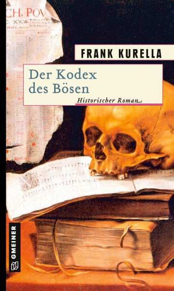Der Kodex des Bösen: Historischer Roman (Historische Romane im GMEINER-Verlag)