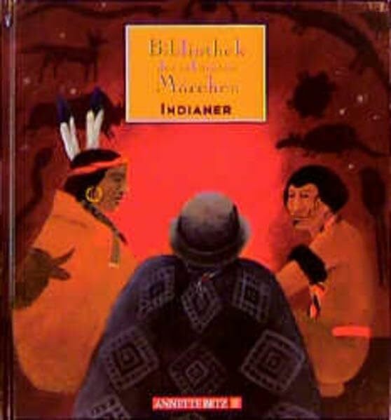 Märchen der Indianer (Bibliothek der schönsten Märchen)