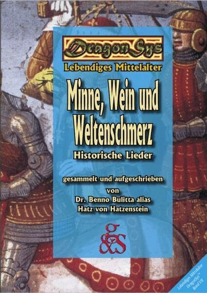 Minne, Wein und Weltenschmerz (DragonSys - Lebendiges Mittelalter / Einfach - Besser - Wissen)